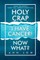 Holy Crap I Have Cancer! Now What?