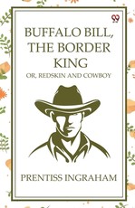 Buffalo Bill, The Border King Or, Redskin And Cowboy