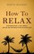 How to Relax