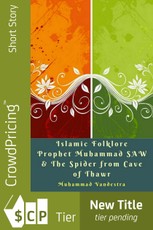 Islamic Folklore Prophet Muhammad SAW & The Spider from Cave of Thawr