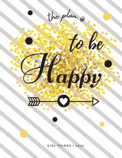 The Plan is To Be Happy Girl Things 2021
