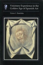 Visionary Experience In The Golden Age of Spanish Art
