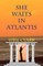 She Waits in Atlantis