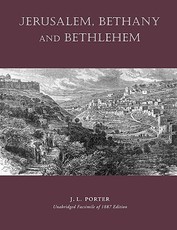 Jerusalem, Bethany and Bethlehem