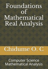 Foundations of Mathematical Real Analysis