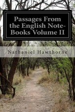 Passages From the English Note-Books Volume II