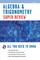 Algebra & Trigonometry Super Review - 2nd Ed.