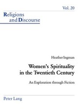 Women's Spirituality in the Twentieth Century; An Exploration through Fiction