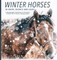 Winter Horses In Snow, Silence and Light