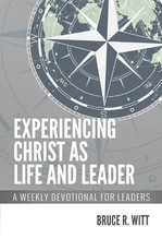 Experiencing Christ as Life and Leader