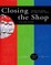 Closing the Shop