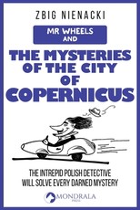 Mr. Wheels and the Mysteries of the City of Copernicus