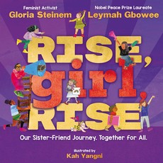 Rise Girl, Rise: Our Sister-Friend Journey. Together for All.