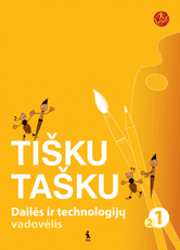 Tišku tašku. Dailės ir technologijų vadovėlis I klasei. Antroji knyga (serija „Šok“)