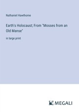 Earth's Holocaust; From "Mosses from an Old Manse"