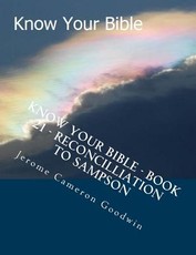 Know Your Bible - Book 21 - Reconcilliation To Sampson