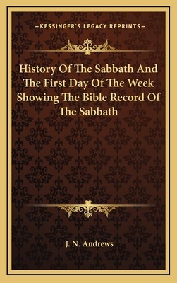 History of the Sabbath and the First Day of the Week S..