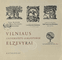 Vilniaus universiteto bibliotekos elzevyrai: katalogas