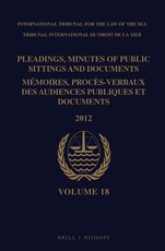 Pleadings, Minutes of Public Sittings and Documents / MÃ©moires, ProcÃ¨s-Verbaux Des Audiences Publiques Et Documents, Volume 18 (2012)