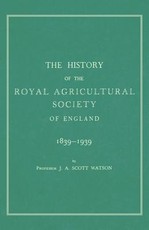 The History of the Royal Agricultural Society of England 1839-1939