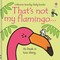 Watt, F: Thats Not My Flamingo