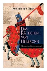 Das KÃ¤thchen von Heilbronn (Historisches Ritterschauspiel)