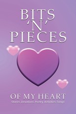 Bits 'n' Pieces of My Heart