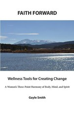 FAITH FORWARD Wellness Tools for Creating Change