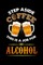 Step Aside Coffee This Is A Job for Alcohol