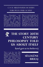 The Story 20th Century Philosophy Told Us About Itself (And Got Us to Believe)