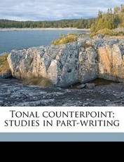 Tonal Counterpoint; Studies in Part-Writing