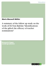 A summary of the follow up study on the work of Dr. Tom Balchin "Identifications of the gifted: the efficacy of teacher nominations"