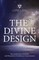 The Divine Design