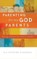Parenting the Way God Parents