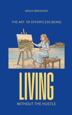 Living Without The Hustle