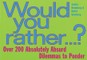 Would You Rather...