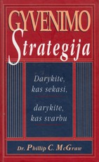 Gyvenimo strategija. Darykite, kas sekasi, darykite, kas svarbu