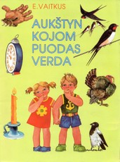 Aukštyn kojom puodas verda