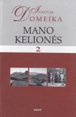 Mano kelionės: tremtinio atsiminimai. II tomas