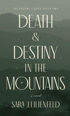 Death & Destiny in the Mountains