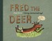 Fred the (very demanding) Deer