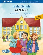 In der Schule. At School. Kinderbuch Deutsch-Englisch