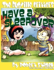 The Bugville Critters Have a Sleepover (Buster Bee's Adventures Series #3, The Bugville Critters)