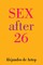 Sex After 26