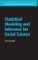 Statistical Modeling and Inference for Social Science