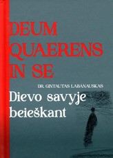 Deum quaerens in se. Dievo savyje beieškant