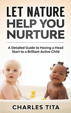 Let Nature Help You Nurture