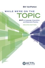 While We're on the Topic: Bvp on Language, Acquisition, and Classroom Practice