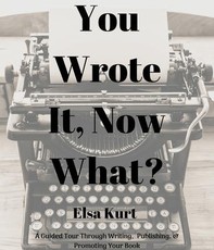You Wrote It, Now What?
