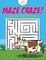 Maze Craze! Kids Maze Activity Book